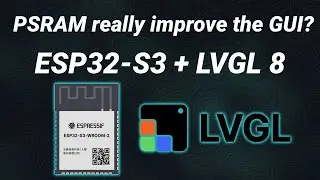 LVGL 8 on ESP32-S3: Stunning GUI Performance with PSRAM!