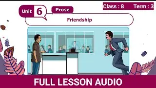 FRIENDSHIP | CLASS 8 | TERM 3  | FULL AUDIO LESSON | முழு பாடம் ஆடியோ வடிவில் |