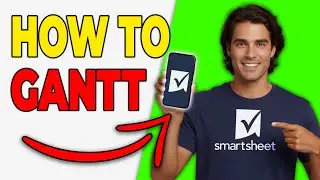 How To Use Gantt View In Smartsheet [Project Timeline]