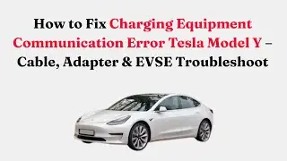 Как устранить ошибку связи зарядного оборудования Tesla Model Y &ndash; поиск и устранение неисправност...