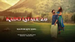 Kado Letale 2.0 | Nagpuri Rock