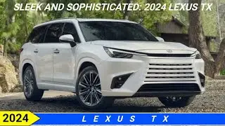 2024 LEXUS TX Release, Exterior and Interior