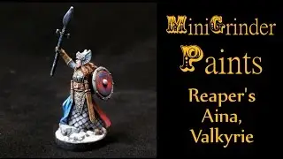 MiniGrinder Paints Reaper's Aina, Valkyrie