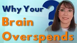 Why Your Brain Makes You Overspend and How to Take Control