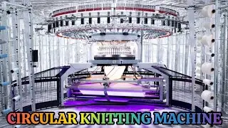 Amazing Circular Knitting Machine Working Principle