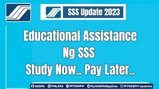 SSS Educational Assistance Study Now.. Pay Later