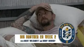Big Brother 23 Week 2 Recap with Brent Wolgamott and Bobby Goodsby