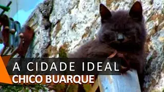 Chico Buarque: A Cidade Ideal (DVD Saltimbancos)