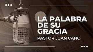 Su REINO DOMINA SOBRE TODO🔴Pastor Juan Cano - La Palabra de su Gracia (28-01-2026)