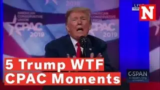 5 WTF Moments From Trump's CPAC Speech