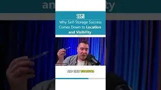 Why Self Storage Success Comes Down to Location and Visibility #selfstorage #ssse #podcast