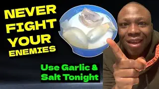 Put Garlic in Salt ONCE Tonight and Destroy Your Enemies and Evil Attacks