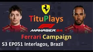 F1 Manager 24 Ferrari | S3 EP051 Interlagos, Brazil