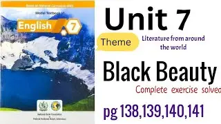 Class 7 unit 7 Black Beauty full exercise solved pg 138,139,140,141 #class7english #nbf #fbise