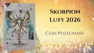 ♏️SKORPION LUTY 2026: Czas Pożegnań! ♏️#theunknownpath #horoskop