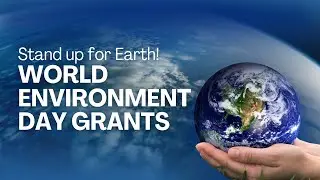 Stand up for Earth! World Environment Day Grants