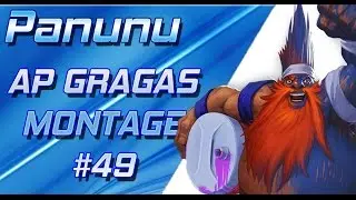 Panunu | AP Master Gragas Montage 49