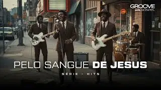 PELO SANGUE DE JESUS - SÉRIE HITS (ÁLVARO TITO)