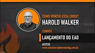 Harold Walker - Como vencer essa crise?