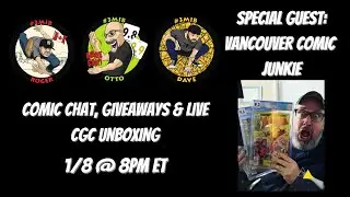 3MIB Live! Comic Chat w/VANCOUVER COMIC JUNKIE + A LIVE CGC UNBOXING!