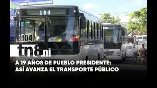 19 años Pueblo Presidente: Avances sustanciales en el transporte público de Nicaragua
