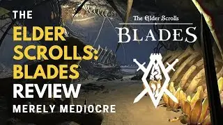 Elder Scrolls: Blades Review - Merely Mediocre