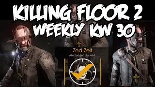Killing Floor 2 Weekly Outbreak - KW 30 - Zed-Zeit| German / Deutsch | BIG
