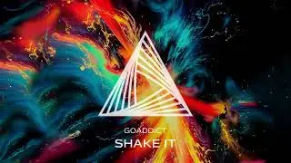 Banger from Goaddict - Shake It (Get High Records) | Indie Dance