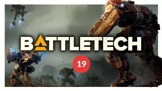 BATTLETECH | AT WHAT COST? - Let's Play 19 (PC GAMEPLAY)