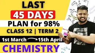 Last 45 Days Best Strategy For Term 2 Exams | Best Tips for Term 2 Chemistry | Bharat Panchal