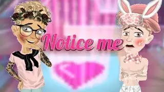 NOTICE ME |MSP Music Video