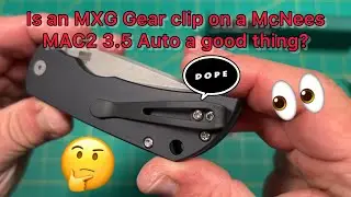 Unboxing a neat MXG Gear Titanium deep pocket carry clip for a McNees MAC2 3.5 Auto&hellip; an improvement?