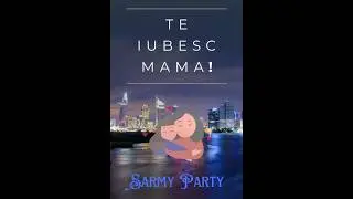 Te iubesc mama Sarmy Party Dj Constanta  se lanseaza piesa #comunitate #party #dj #teiubesc #mama