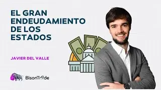 El gran endeudamiento de los Estados. ¿Cómo impactarán a la economía mundial? @JavierDV