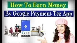 How to stepup google tez app| | How to earn money by Google tez App