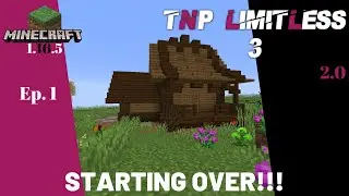 TNP Limitless 3 2.0~ Ep. 1 ~ Starting Over, I Broke the World! ~ Modded Minecraft 1.16.5