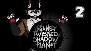 Insanely Twisted Shadow Planet - 2 - Cave of the Worm Excavators