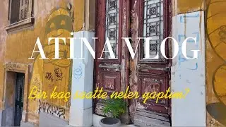 GÜNÜBİRLİK ATİNA VLOG