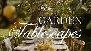 Garden Tablescapes Ideas & Inspiration &bull; Summer Jazz Music TV Background &bull; Quintessential Home