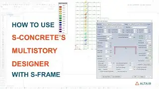 Concrete Design of your entire S-FRAME model using S-CONCRETE'S Multistory Designer