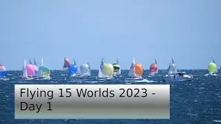 Flying 15 Worlds 2023 Day 1
