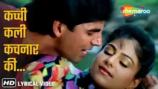 Kachchi Kali Kachnar Ki (Lyrical) | Waqt Hamara Hai (1993)| Akshay Kumar,Ayesha Jhulka | Asha Bhosle