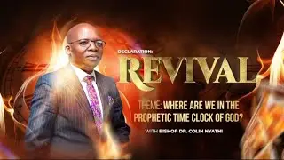 BISHOP DR. C. NYATHI - Where are we in the prophetic time clock of God?”