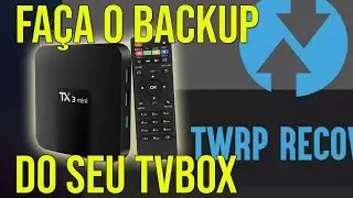 Como fazer backup da rom de seu tvbox Tx9 Tx3 com twrp