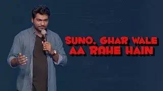 Suno, gharwale aa rahe hai! - Zakir Khan