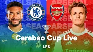 CHELSEA vs ARSENAL | CARABAO CUP LIVE WATCHALONG COMMENTARY
