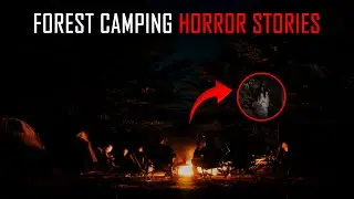 4 Scary Disturbing TRUE Forest Camping Horror Story | Mr. Nightmare | Mr. Dread Scare
