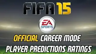 FIFA 15 Career Mode | EA Official Player Potential Ratings!!!