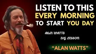 &ldquo;You Always Get What You Want &mdash; Alan Watts&rsquo; Life-Changing Wisdom Explained&rdquo;.