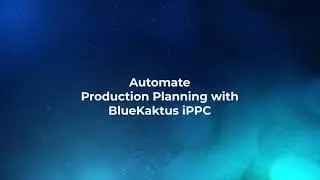 Automate Production Planning with BlueKaktus' iPPC